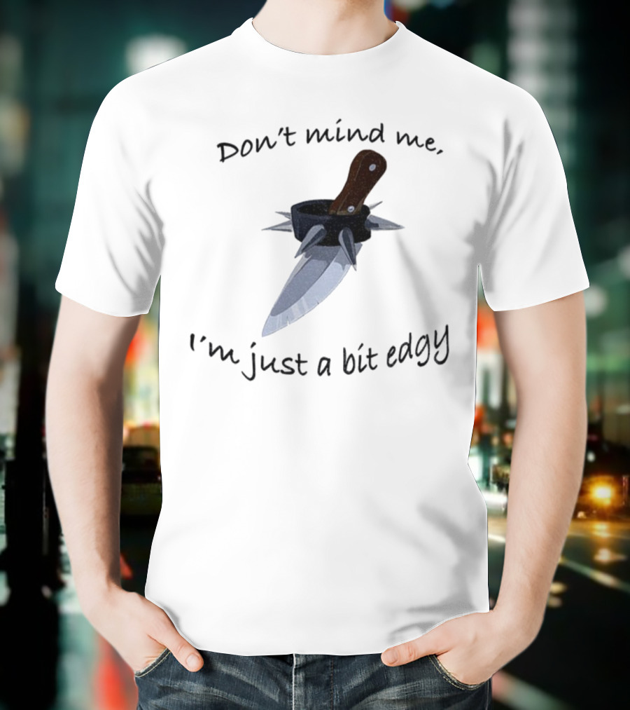 I'm Just A Bit Edgy Knife And Spikes Graphic T-Shirt