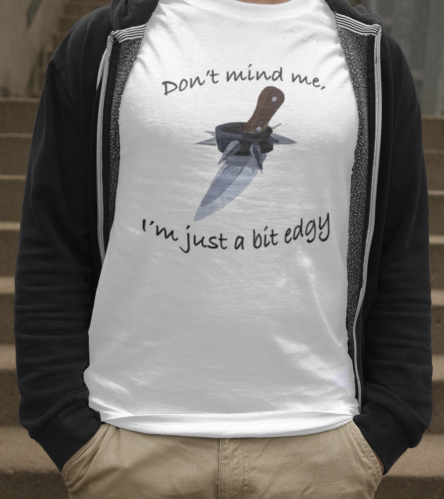I'm Just A Bit Edgy Knife And Spikes Graphic T-Shirt