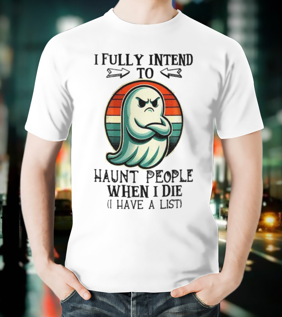 I Fully Intend To Haunt People When I Die Ghost Retro Stripes Vintage Style T-Shirt