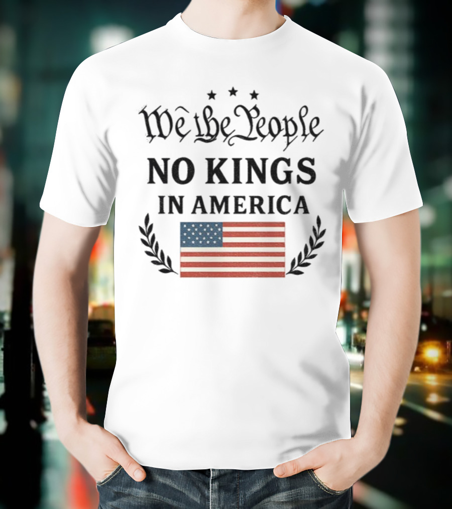 We The People No Kings In America Flag T-Shirt
