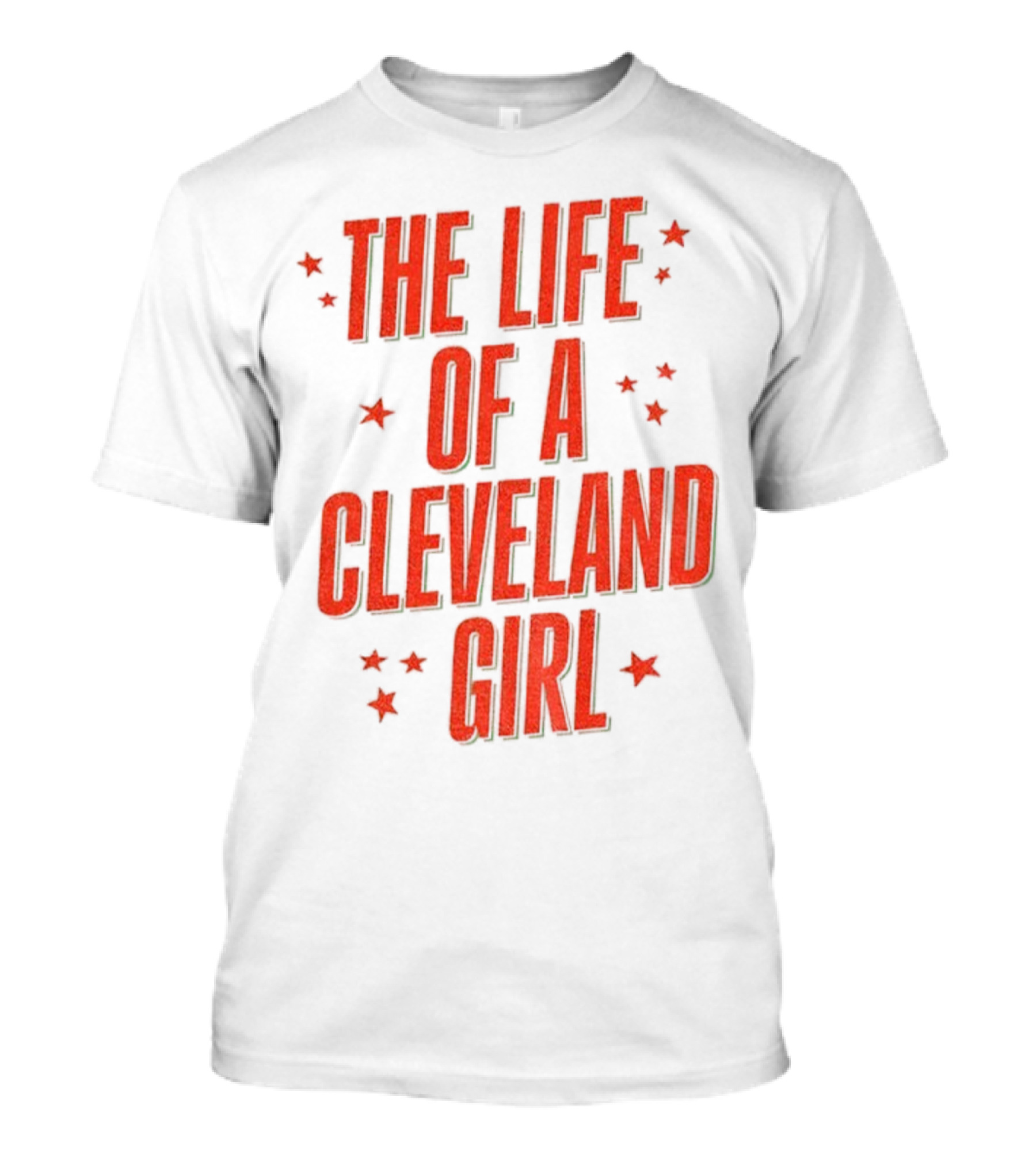 The Life Of A Cleveland Girl T-Shirt