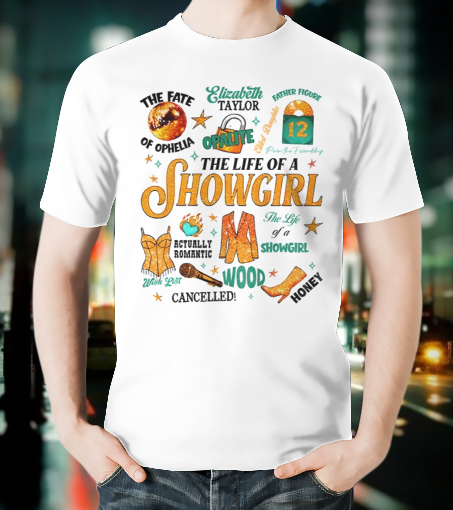 The Life Of A Showgirl Country Music Opalite Wood Energy Elizabeth Taylor Cowgirl Vibes T-Shirt