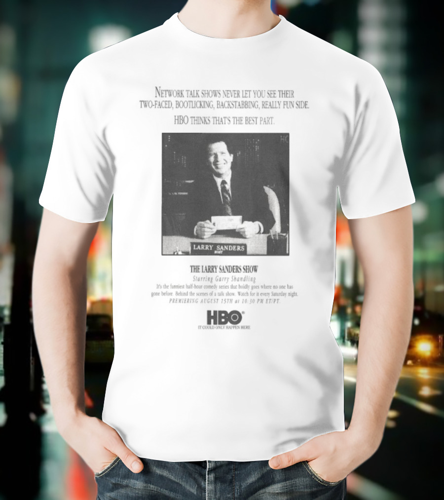 Larry Sanders Show HBO Network Talk Two Faced Bootlicking Backstabbing Really Fun Side T-Shirt