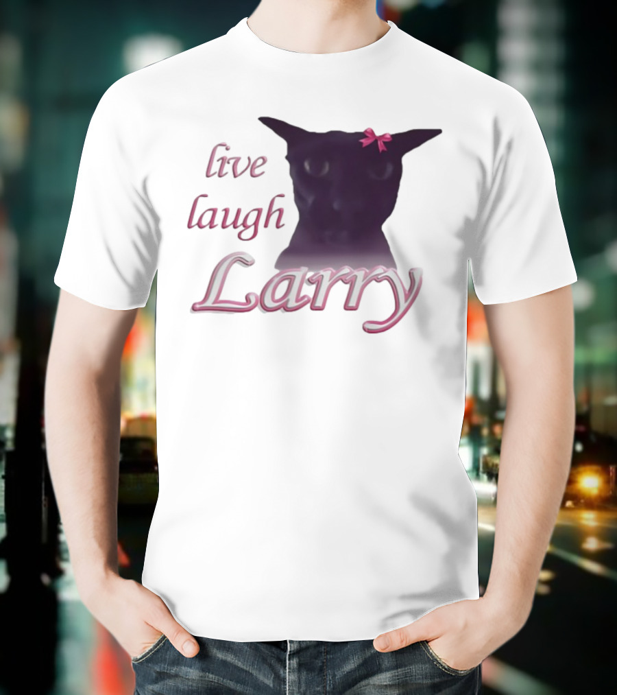 Live Laugh Larry Cat With Pink Bow T-Shirt