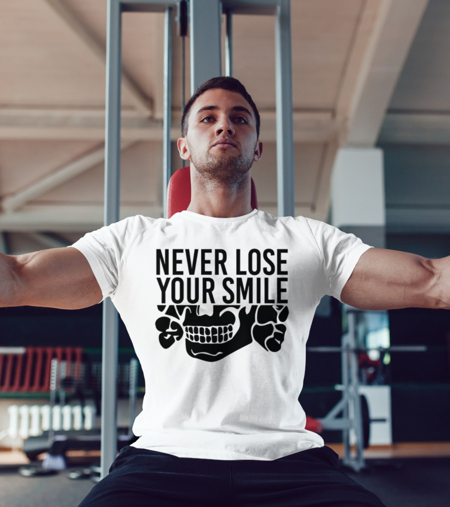 Never Lose Your Smile Skull And Crossbones T-Shirt