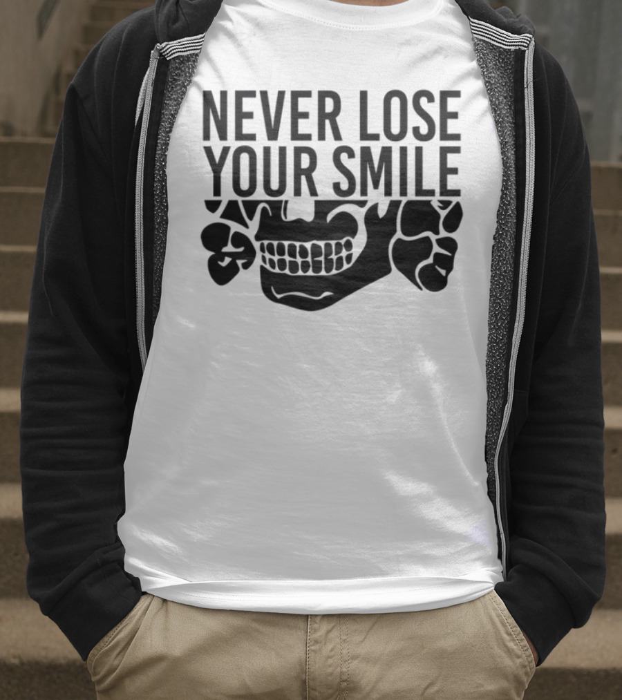 Never Lose Your Smile Skull And Crossbones T-Shirt