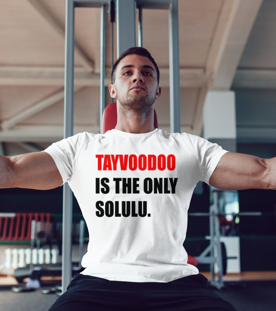 Tayvoodoo Is The Only Solulu Swiftees Empire T-Shirt