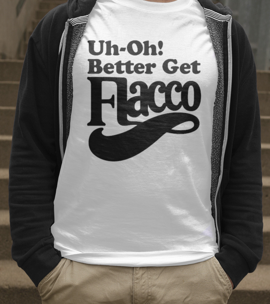Cleveland Browns Uh-Oh! Better Get Flacco Sports Fan Apparel Football Humor T-Shirt