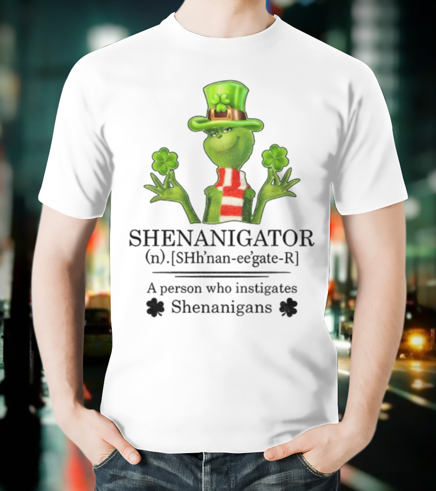 Shenanigator Grinch Shamrock Person Instigates Shenanigans Patrick Day T-Shirt