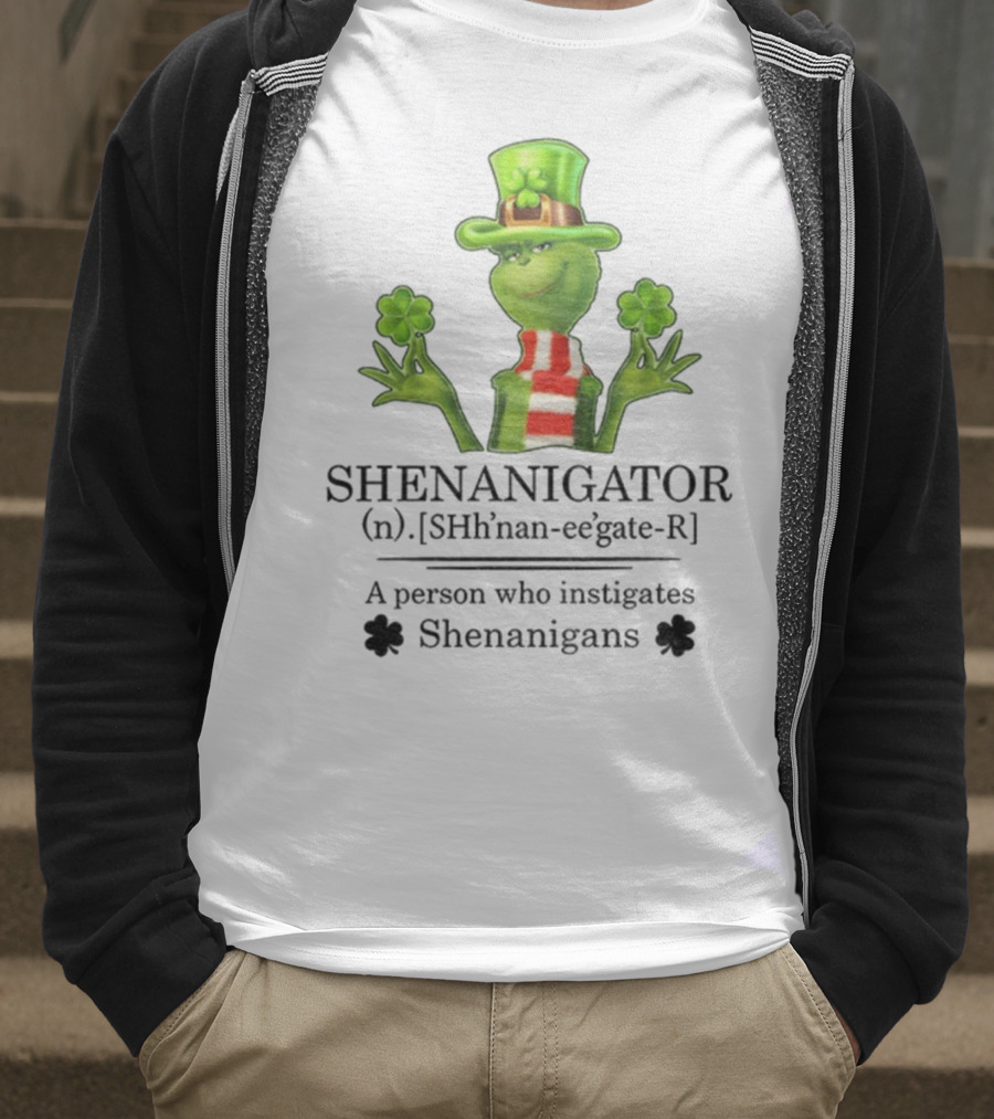 Shenanigator Grinch Shamrock Person Instigates Shenanigans Patrick Day T-Shirt