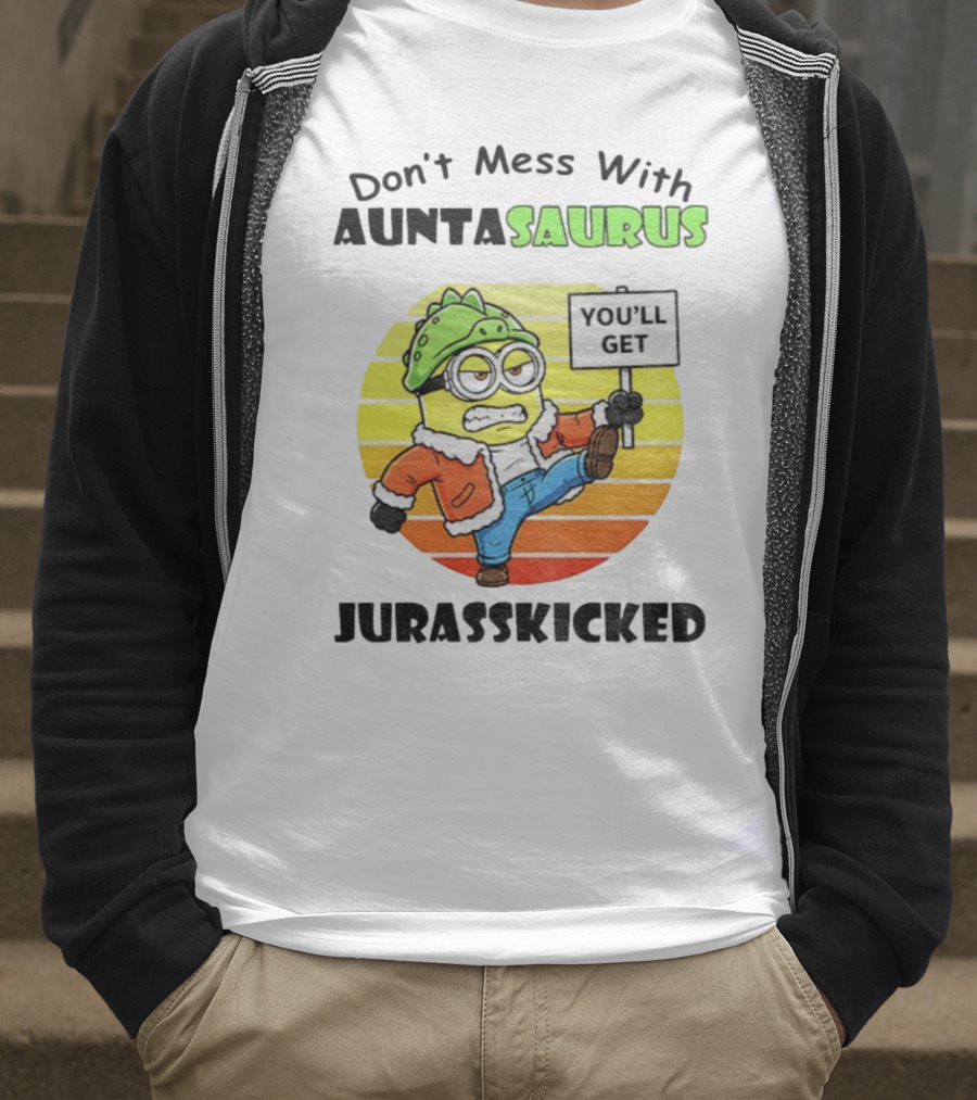 Minion Don’t Mess With Auntasaurus You’ll Get Jurasskicked Vintage T-Shirt