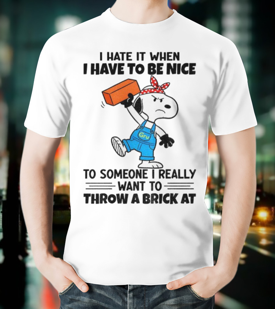 Snoopy I Hate It When I Have To Be Nice To Someone I Really Want To Throw A Brick At Gru Overalls Bandana T-Shirt