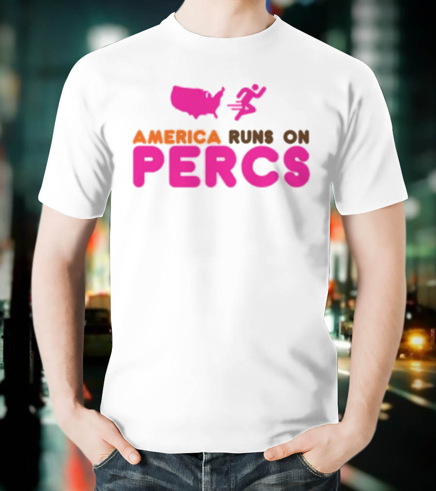 America Runs On Percs Map And Donut Parody T-Shirt