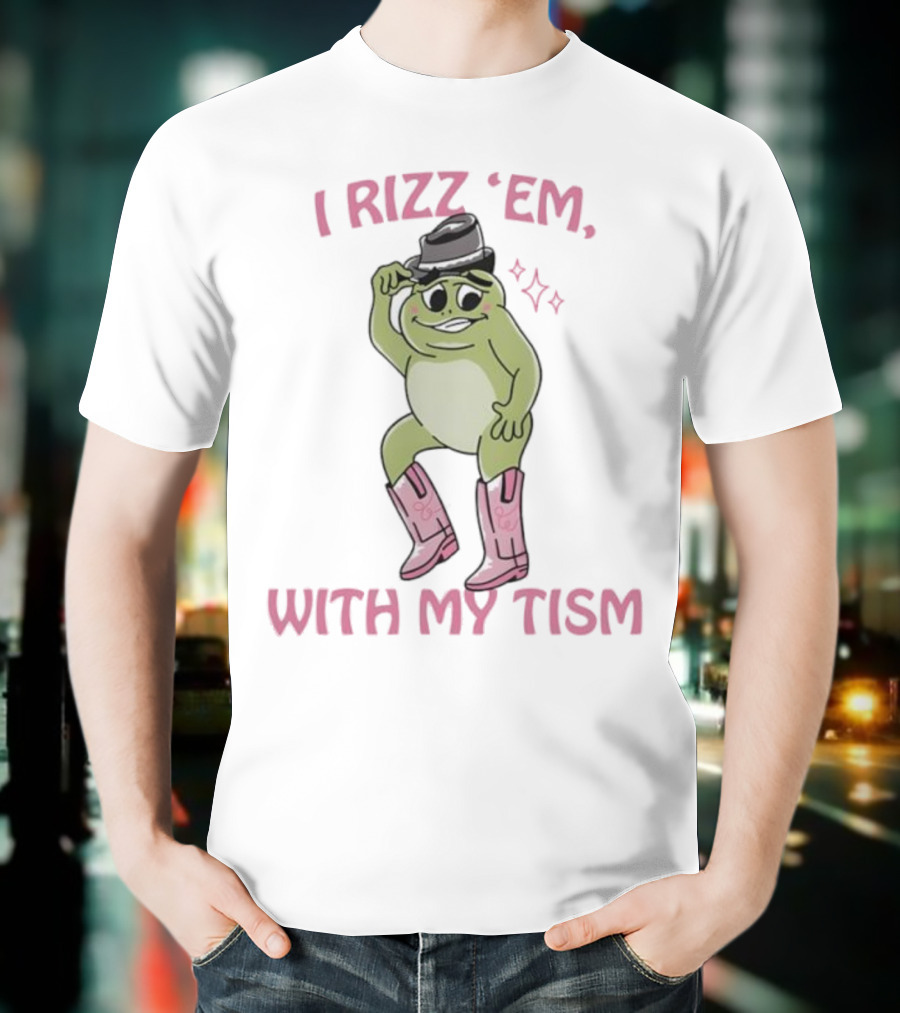 Frog I Rizz 'Em With My Tism Cute Hat Pink Boots T-Shirt