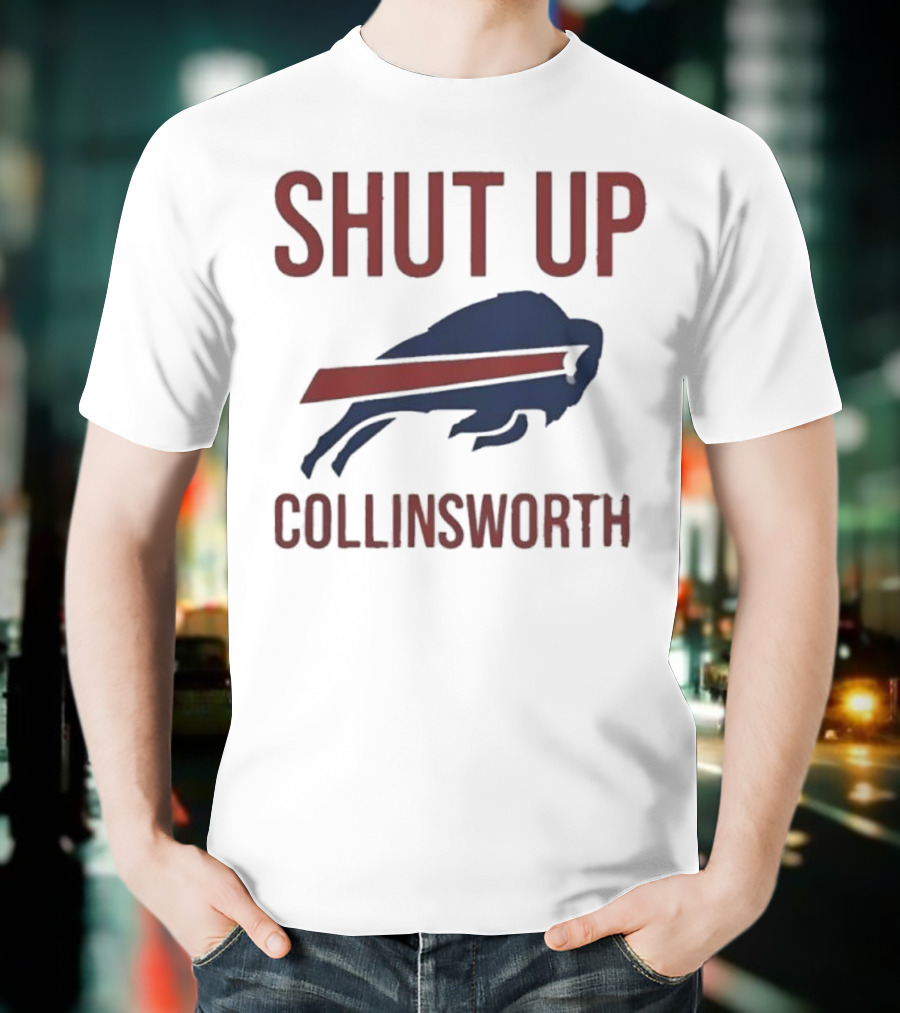 Shut Up Collinsworth Buffalo Bills Fan Statement T-Shirt
