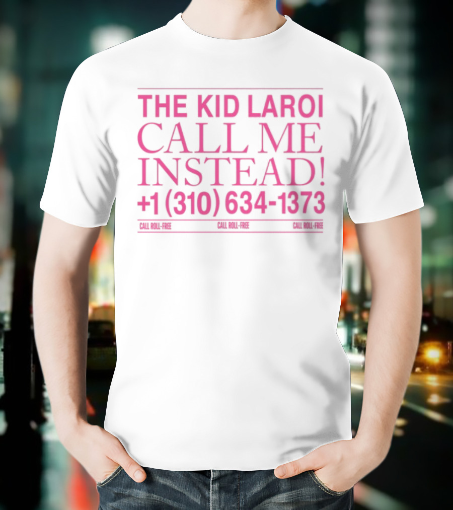THE KID LAROI CALL ME INSTEAD +1 (310) 634-1373 TOUR MERCH 2023 T-Shirt