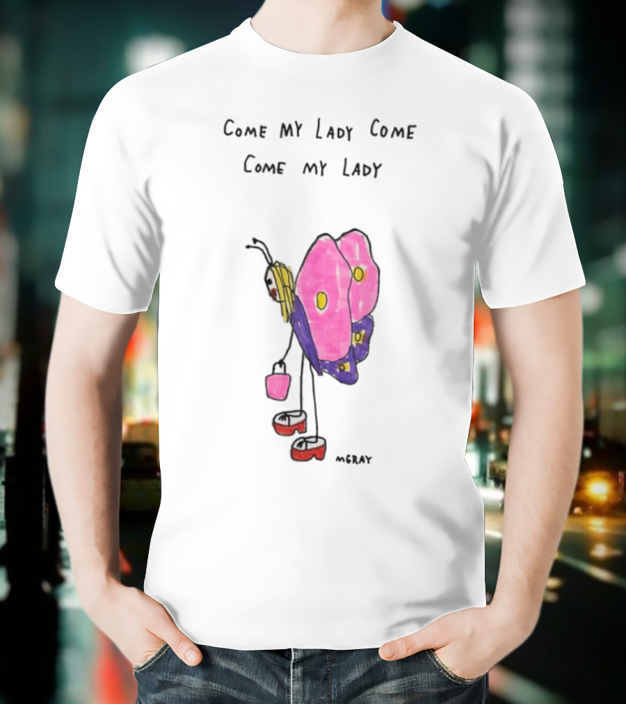 Come My Lady Come Come My Lady Butterfly Kid Art By Moray T-Shirt