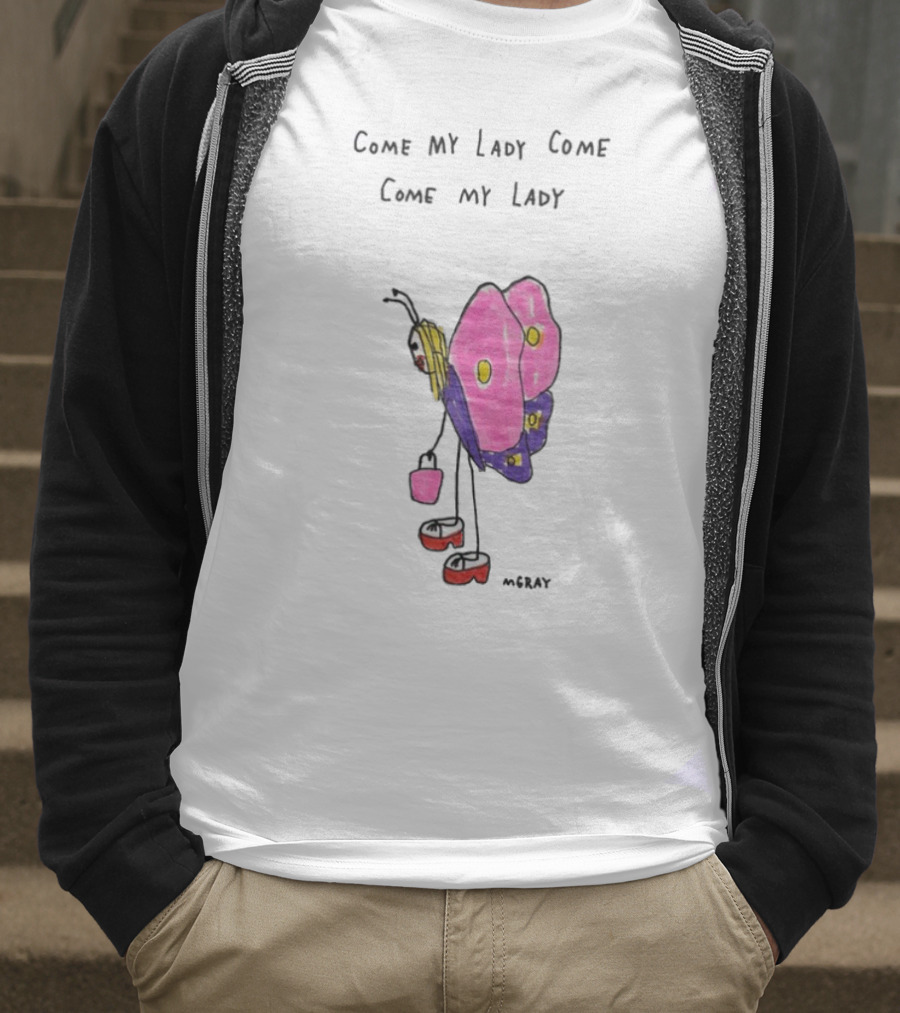 Come My Lady Come Come My Lady Butterfly Kid Art By Moray T-Shirt