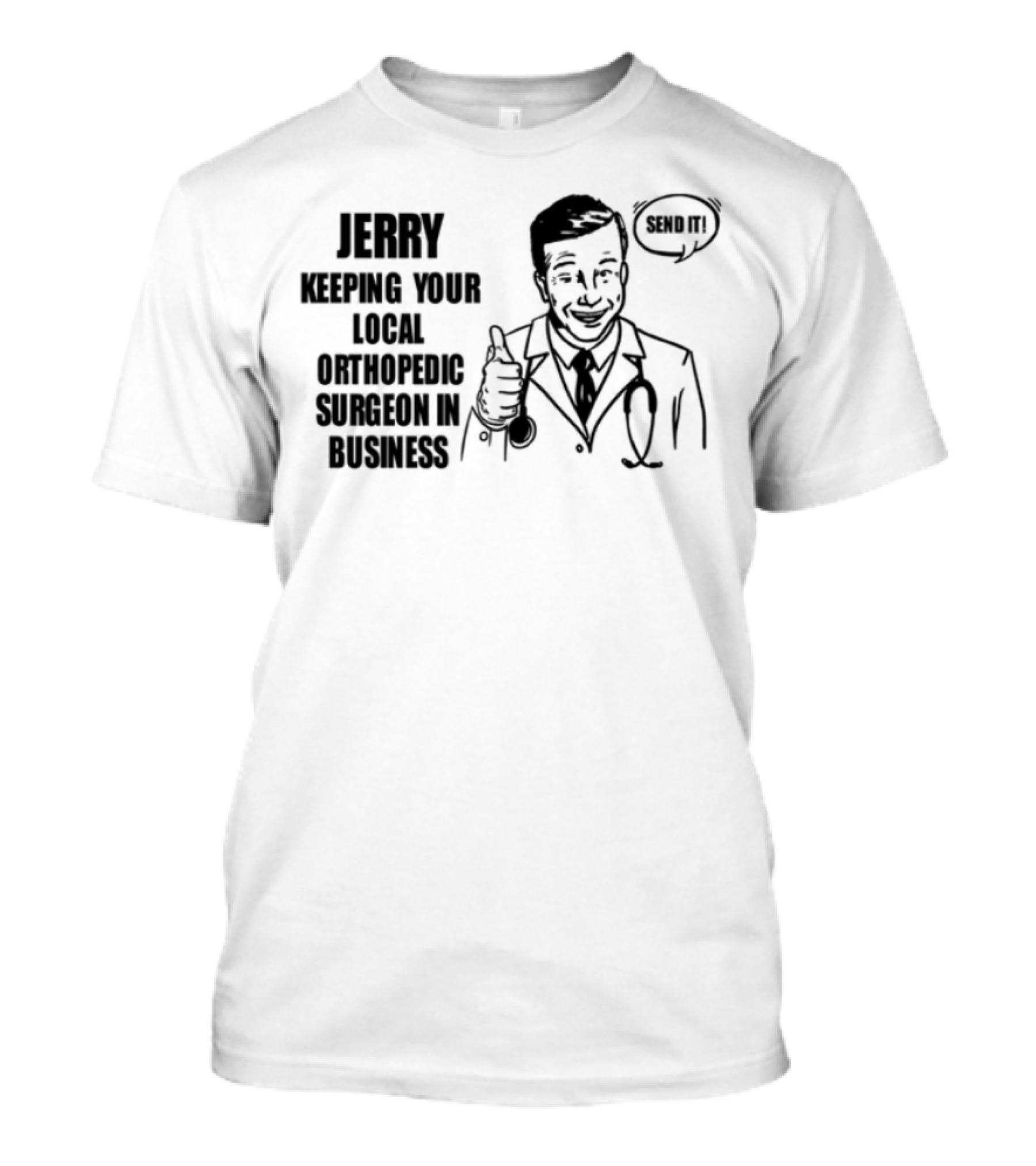 Jerry Keeping Your Local Orthopedic Surgeon In Business Vintage Cartoon Doctor OK Sign T-Shirt