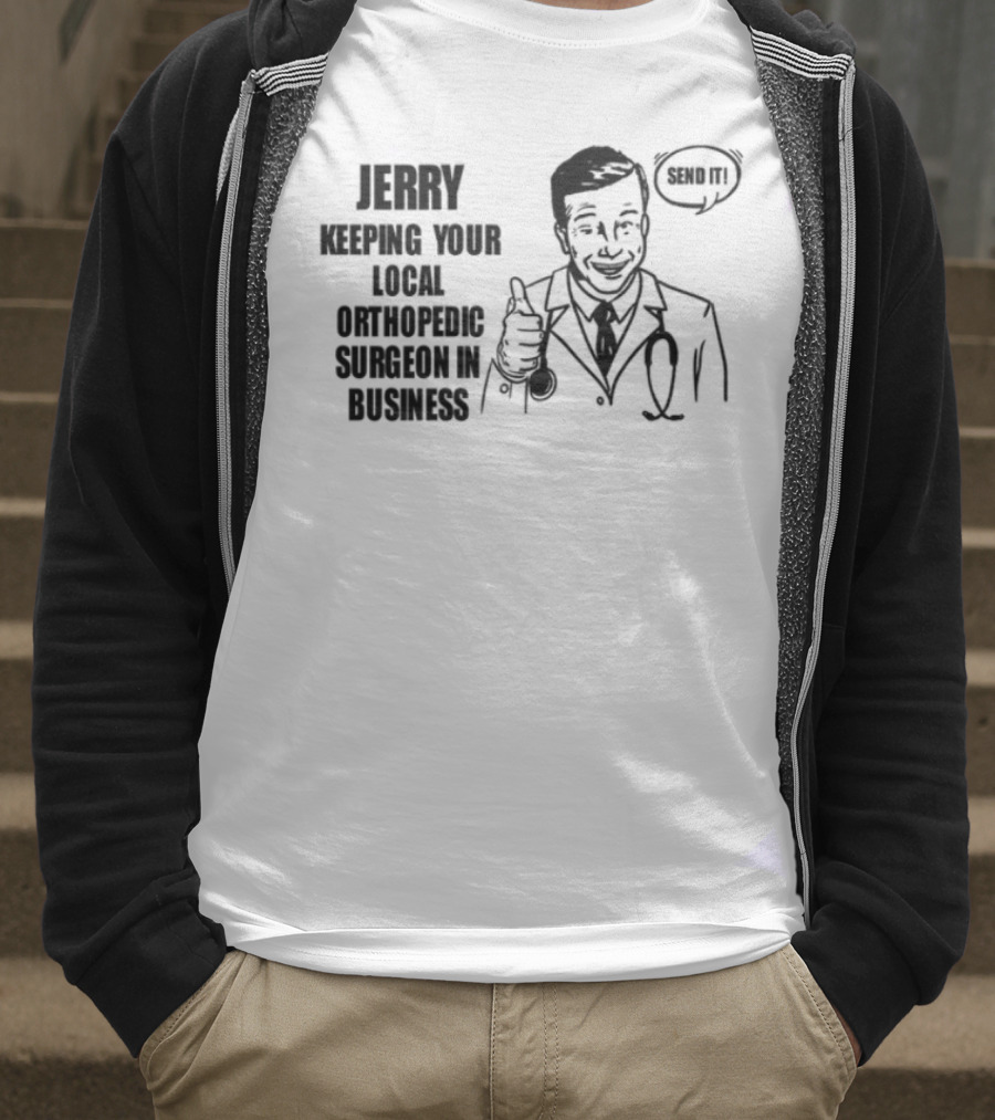Jerry Keeping Your Local Orthopedic Surgeon In Business Vintage Cartoon Doctor OK Sign T-Shirt
