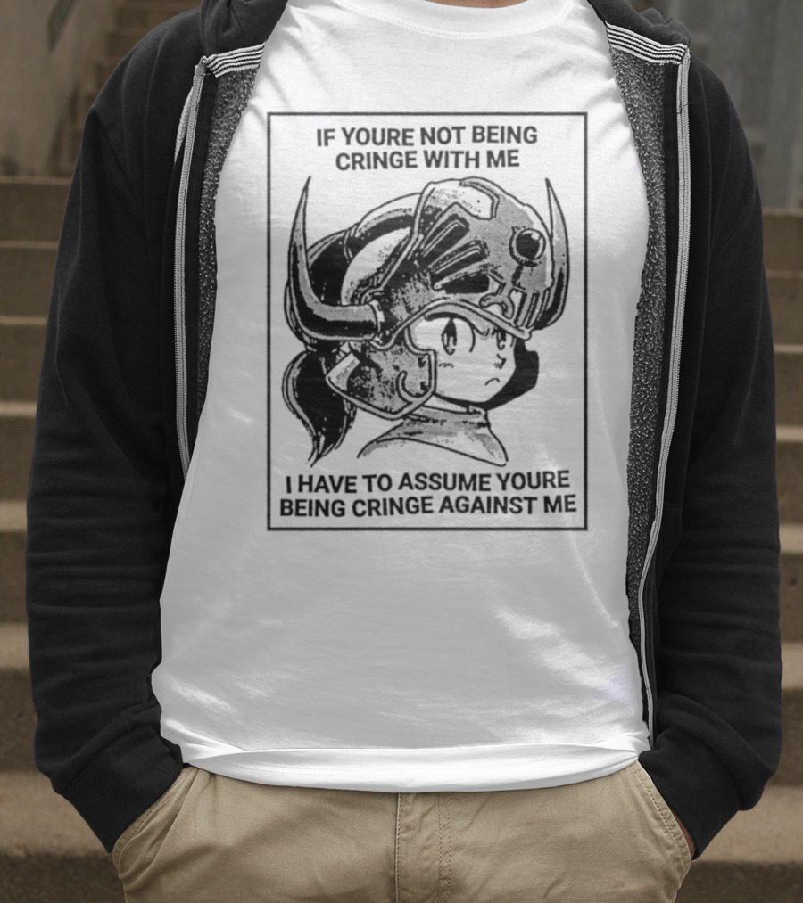 IF YOURE NOT BEING CRINGE WITH ME I HAVE TO ASSUME YOURE BEING CRINGE AGAINST ME Helmeted Character T-Shirt
