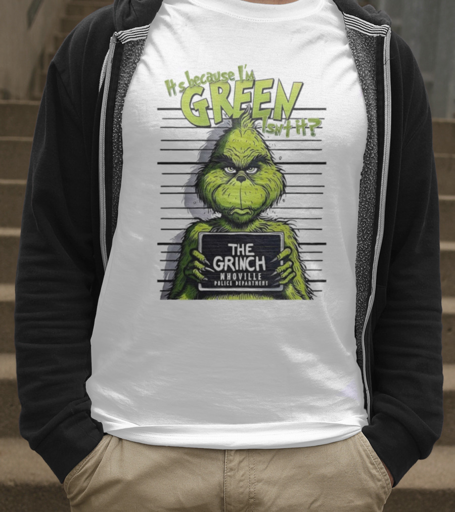 The Grinch Shot It's Because I'm Green Whoville Police Department T-Shirt