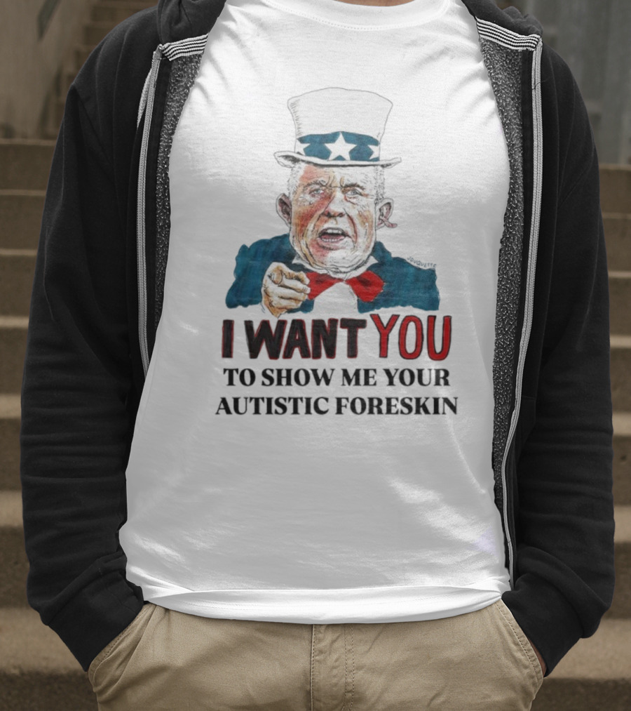 J Duquette I Want You To Show Me Your Autistic Foreskin T-Shirt