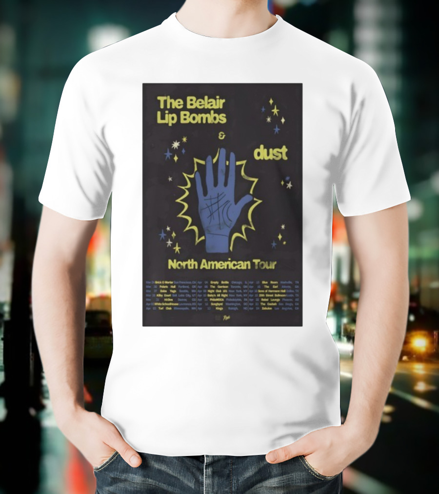 The Belair Lip Bombs Dust North American Tour 2025 Concert Venues And Dates T-Shirt