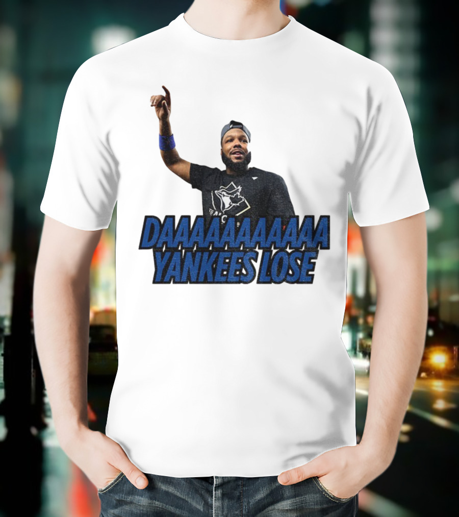 Daaaaaaaa Yankees Lose Vladimir Guerrero Jr Toronto Blue Jays Victory Celebration T-Shirt