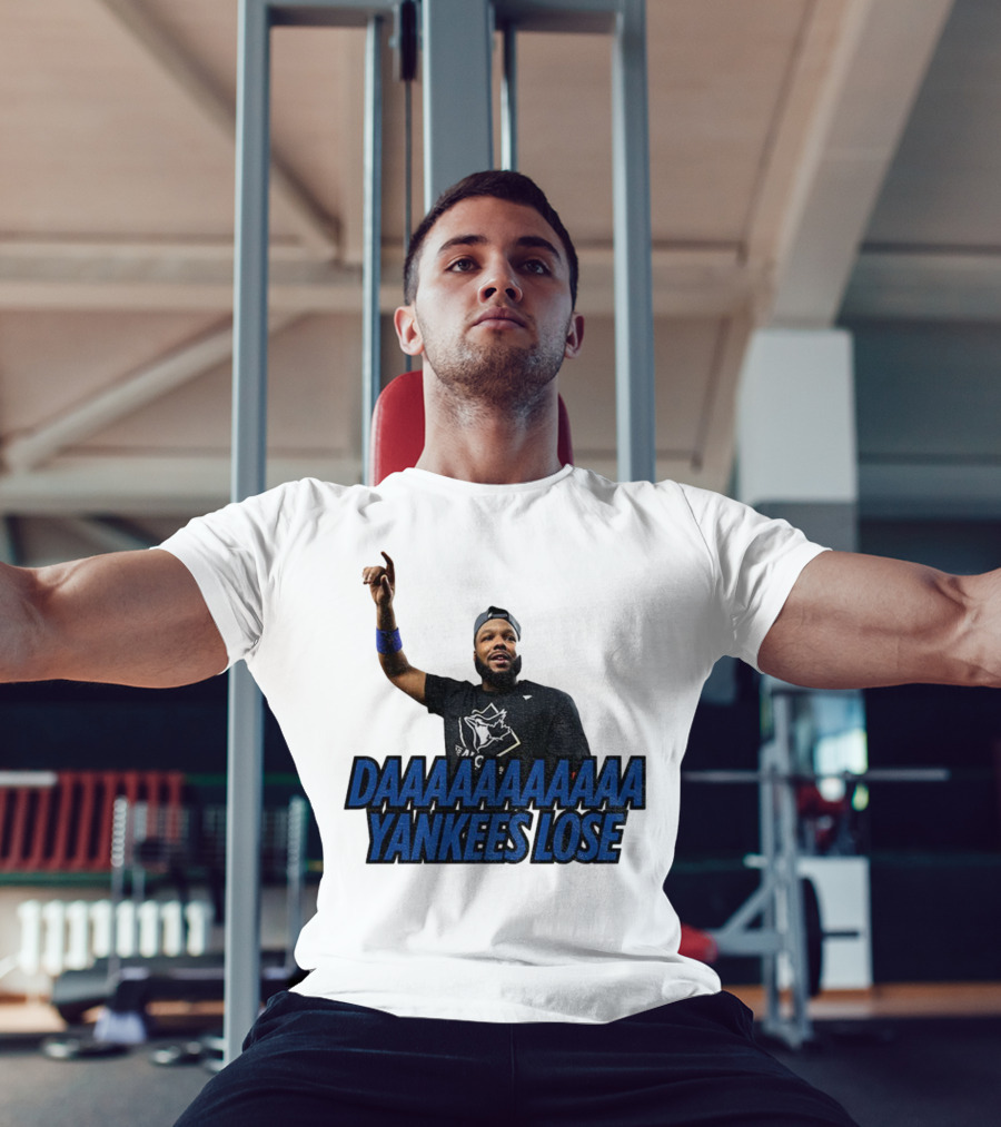 Daaaaaaaa Yankees Lose Vladimir Guerrero Jr Toronto Blue Jays Victory Celebration T-Shirt
