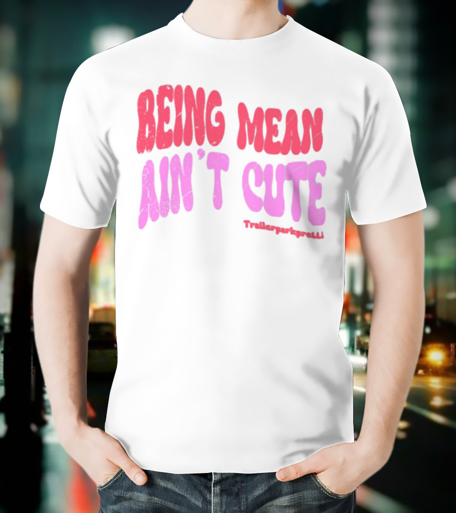 Being Mean Ain't Cute Text With Trendy Glitter Effect T-Shirt
