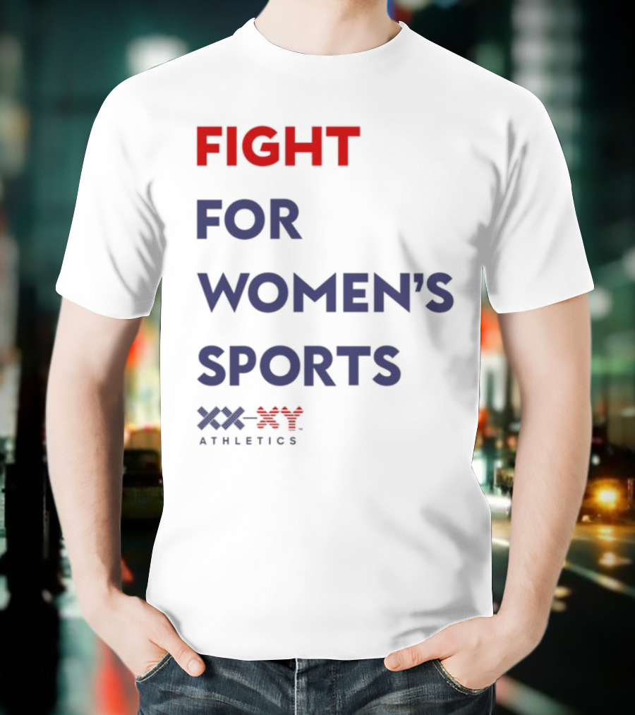 FIGHT FOR WOMEN'S SPORTS XX ATHLETICS T-Shirt
