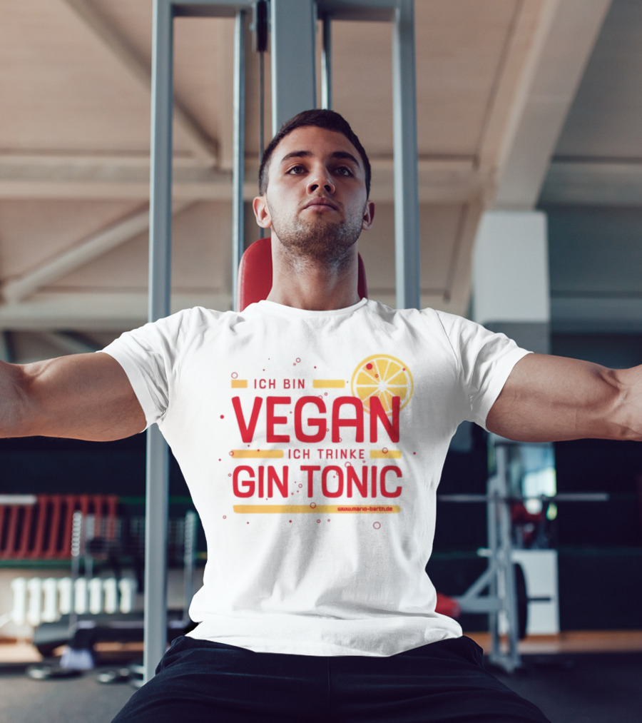 Ich Bin Vegan Ich Trinke Gin Tonic Www.mario-barth.de T-Shirt