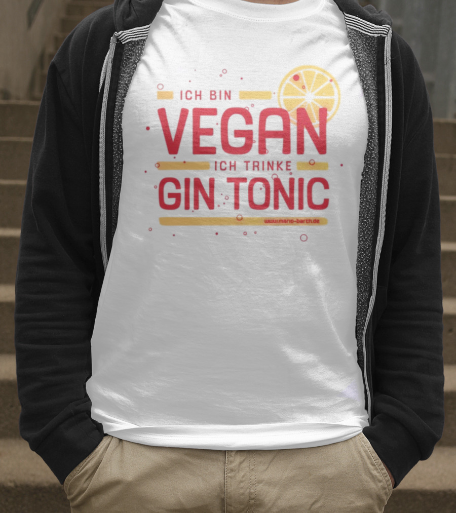Ich Bin Vegan Ich Trinke Gin Tonic Www.mario-barth.de T-Shirt