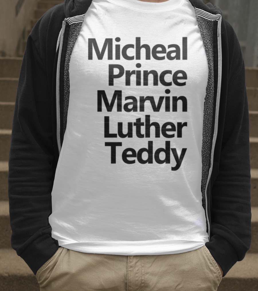 Micheal Prince Marvin Luther Teddy Iconic Names Tribute T-Shirt