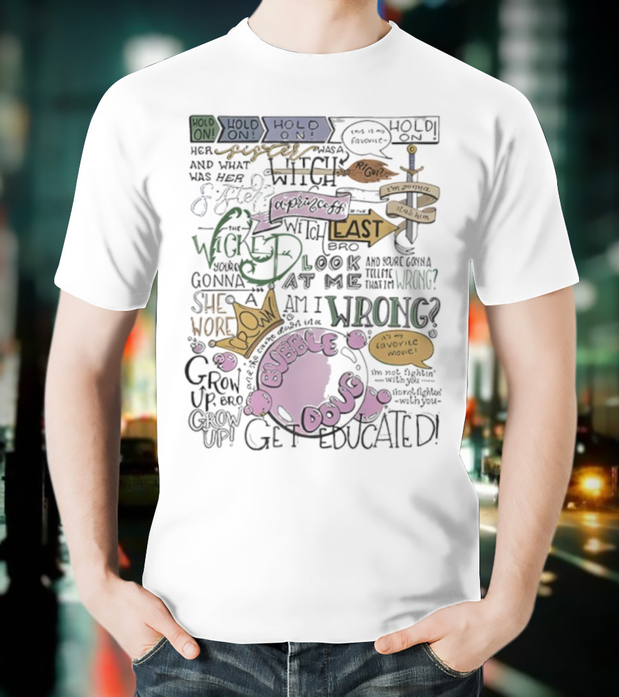 The Wicked Witch Of The East Bro Bubble Doug Favorite Movie Wrong Gonna Stab Him T-Shirt