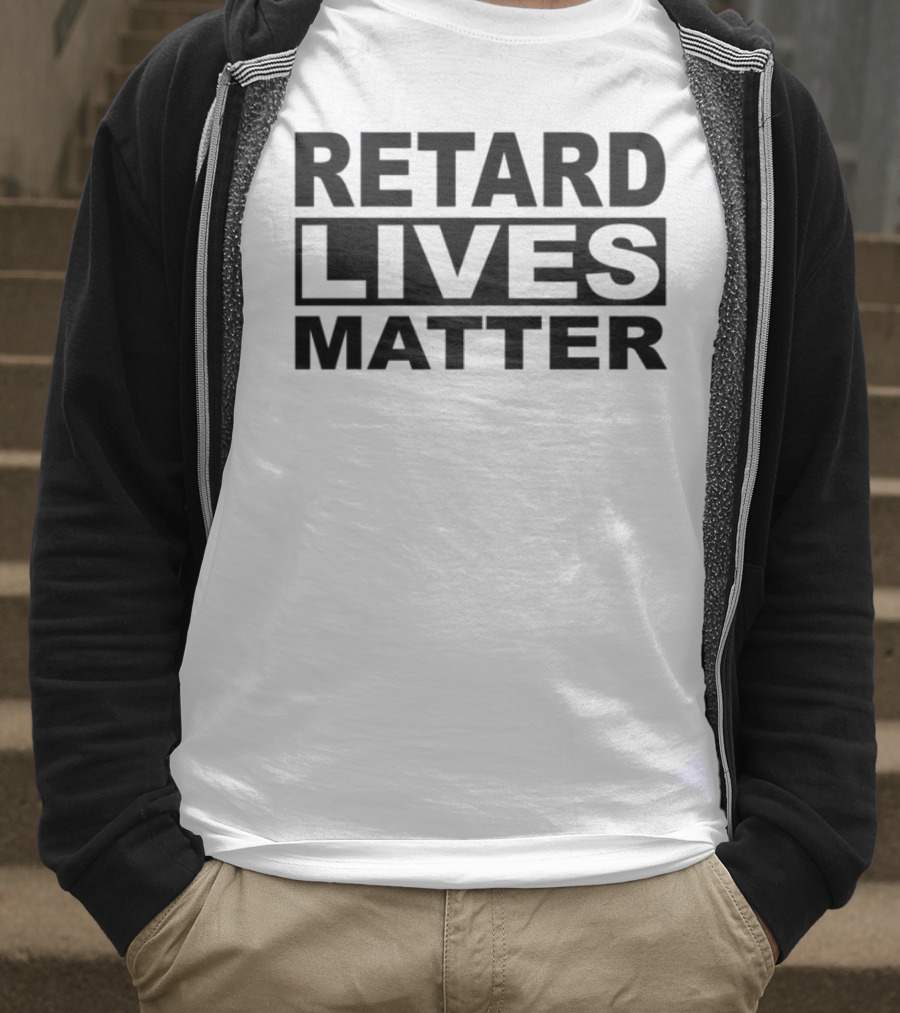 Trevv $Nigga Retard Lives Matter T-Shirt