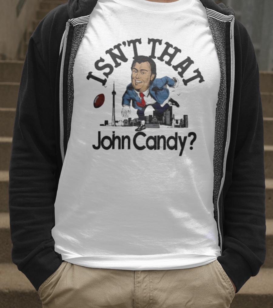 Isn’t That John Candy Toronto Football Skyline T-Shirt