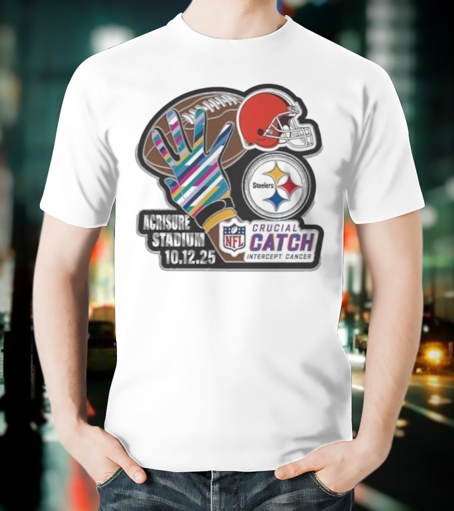 Crucial Catch Intercept Cancer Steelers Vs Browns At Acrisure Stadium 10.12.25 NFL Matchup T-Shirt