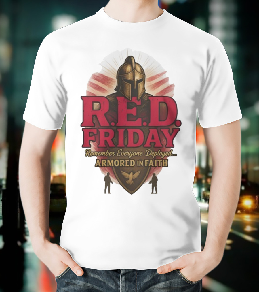 R.E.D. Friday Remember Everyone Deployed Armored In Faith Helmet Shield Eagle T-Shirt