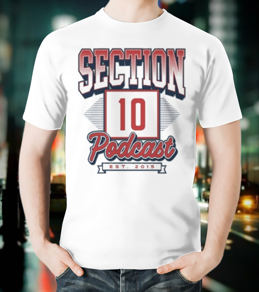 Section 10 Podcast Est 2015 Red Sox Baseball Theme T-Shirt