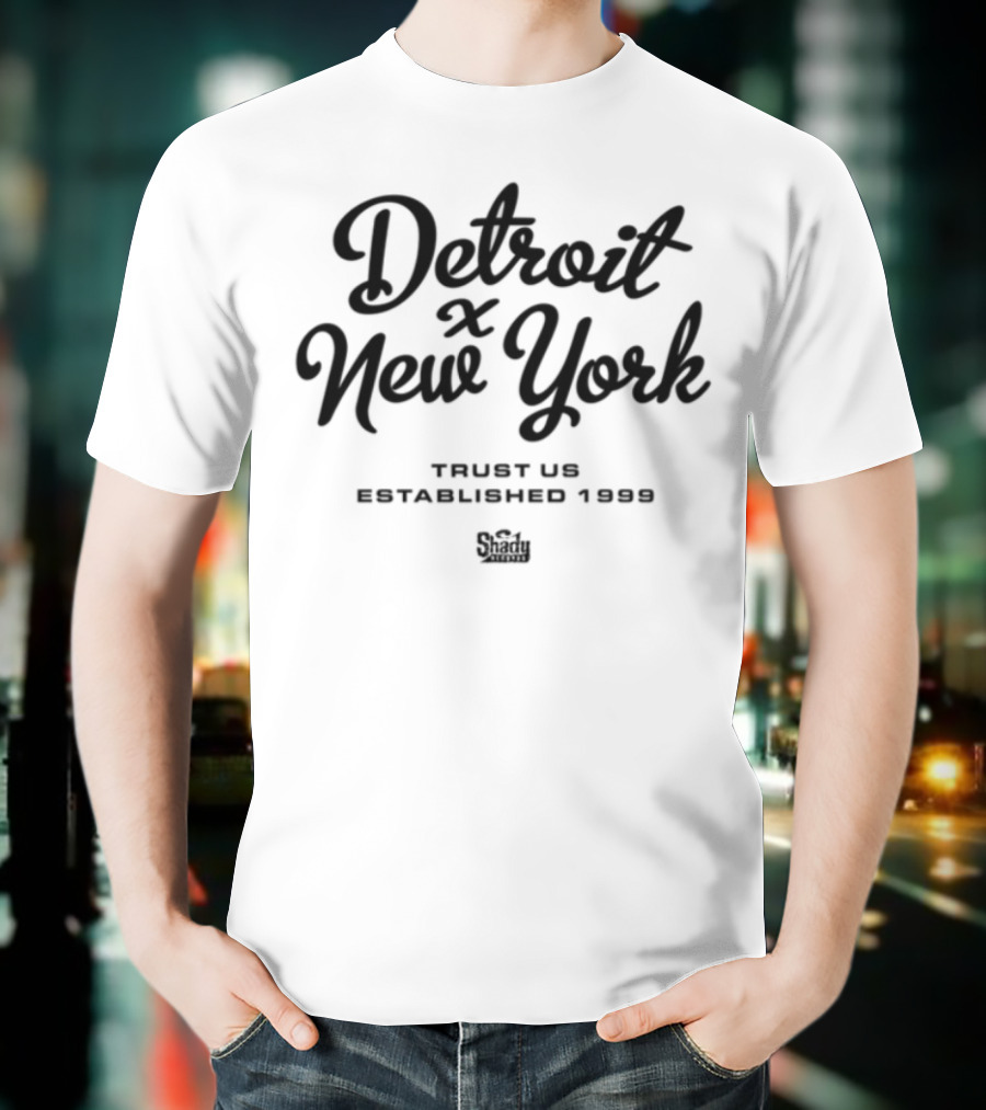 Detroit New York Trust Us Established 1999 Shady Records Anniversary T-Shirt