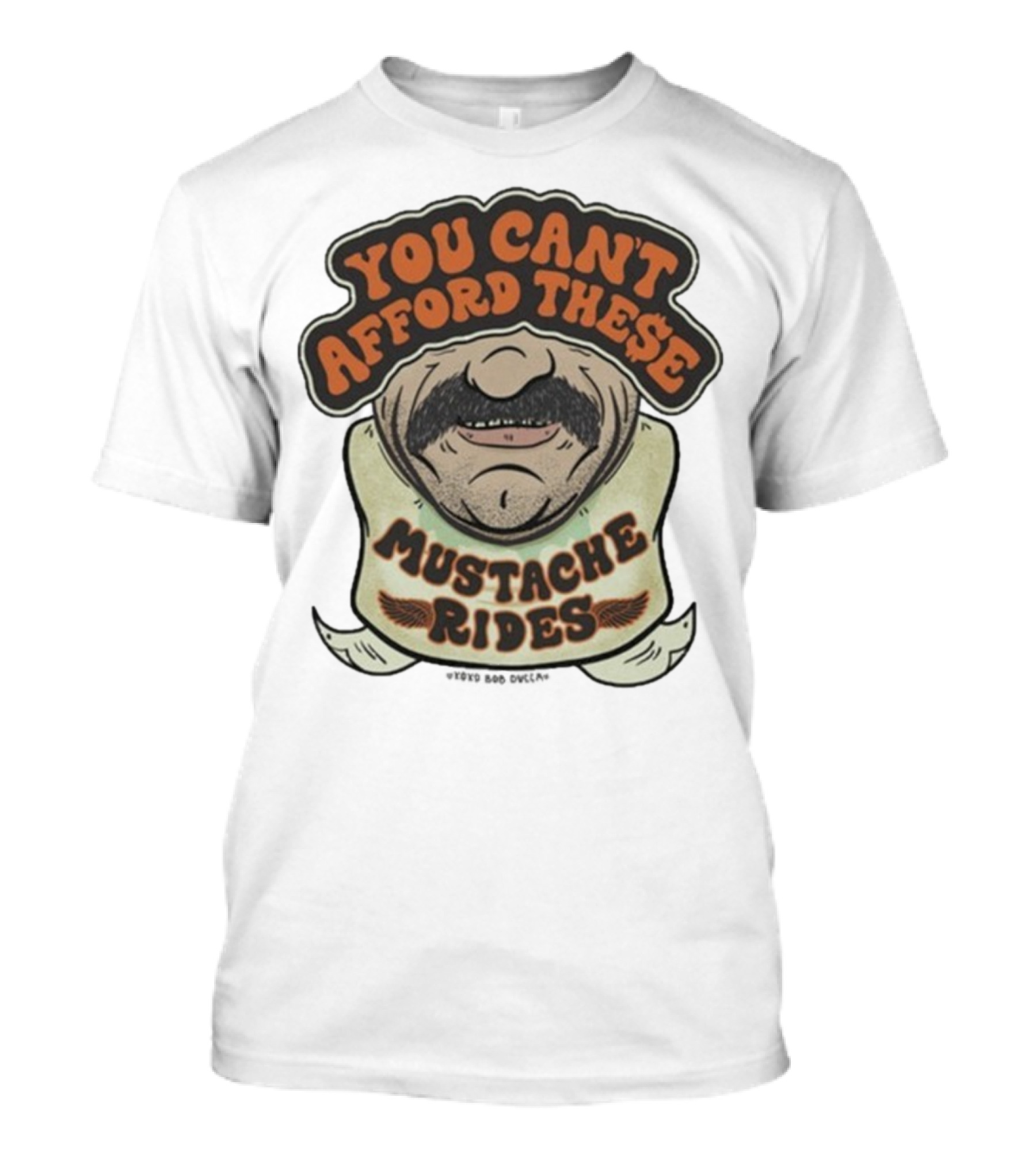 You Can’t Afford These Mustache Rides Vintage Humorous Graphic T-Shirt