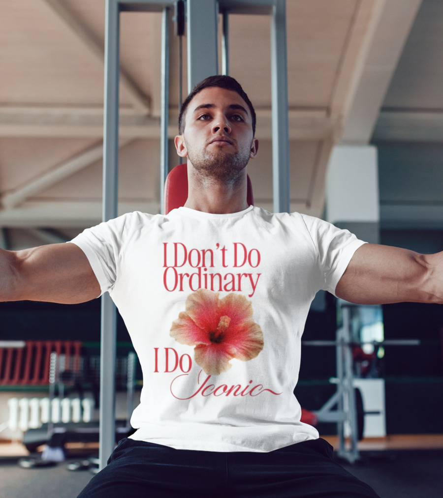 I Don't Do Ordinary I Do Iconic Red Hibiscus T-Shirt