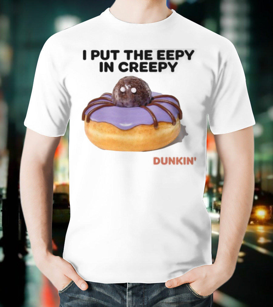 I Put The Eepy In Creepy Dunkin' Donut Spider Design T-Shirt