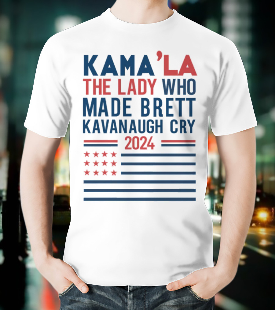 Kama'la The Lady Who Made Brett Kavanaugh Cry 2024 Stars And Stripes Flag T-Shirt