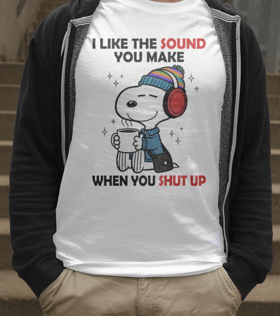 Snoopy I Like The Sound You Make When You Shut Up Headphones Coffee Cozy Winter Style T-Shirt