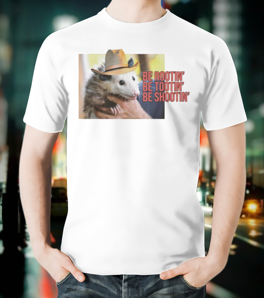 Possum Be Rootin' Be Tootin' Be Shootin' Cowboy Hat T-Shirt