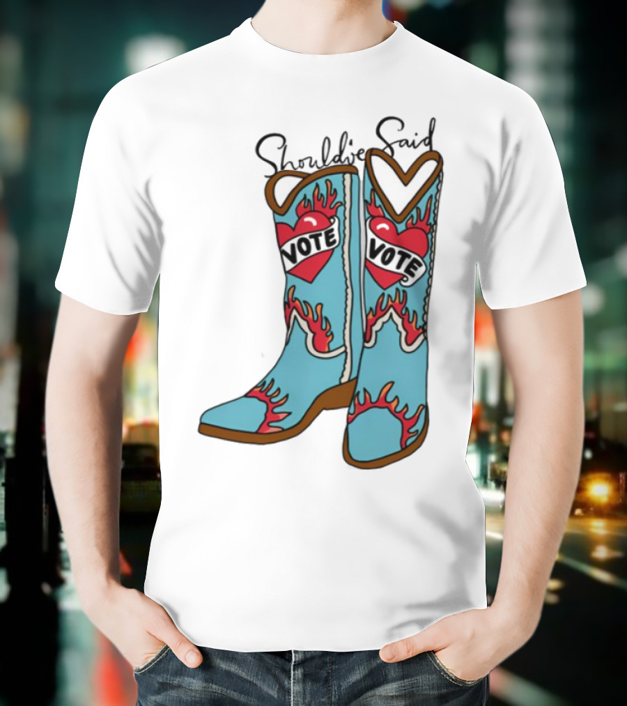 Should've Said Vote Boots Heart Flame Design T-Shirt
