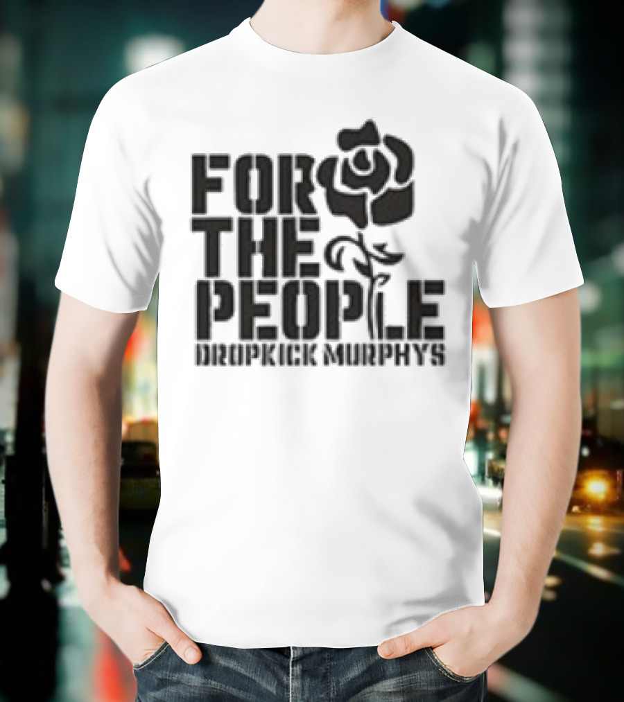 Dropkick Murphys For The People Rose T-Shirt